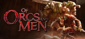 [Продам] Steam-ключ Of Orcs and Men [Цена снижена]